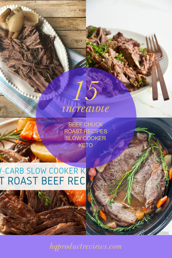15 Incredible Beef Chuck Roast Recipes Slow Cooker Keto Best Product